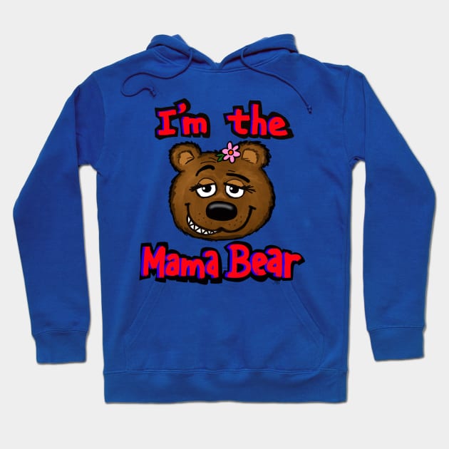 I'm the mama Bear Hoodie by wolfmanjaq